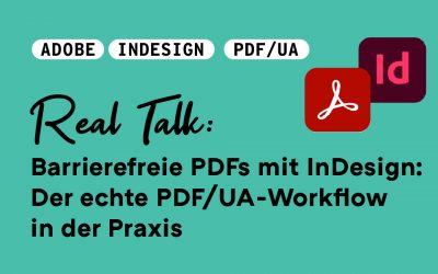 Barrierefreie PDFs mit Adobe InDesign erstellen: Der echte PDF/UA-Workflow