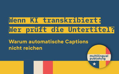 KI-Untertitel & Barrierefreiheit: Warum automatische Captions nicht reichen