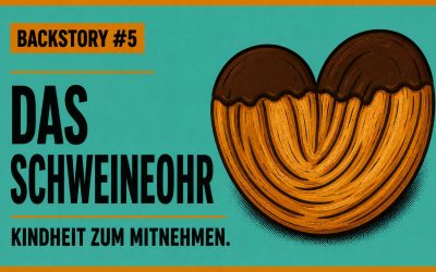 Backstory #5: Das Schweineohr. Kindheit zum Mitnehmen