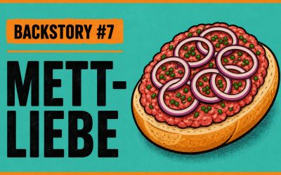 Backstory 7: Mett, Mett, Baby!